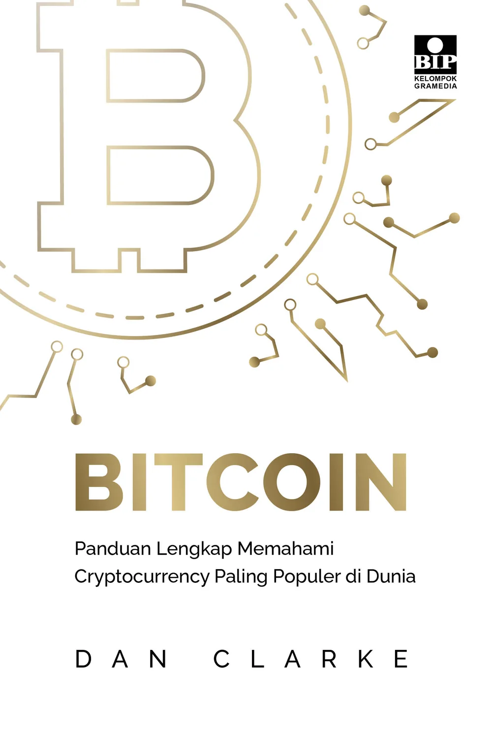 Sampul buku Bitcoin: Panduan Lengkap Memahami Cryptocurrency Paling Populer di Dunia